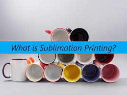 What Is Sublimation Printing 2022